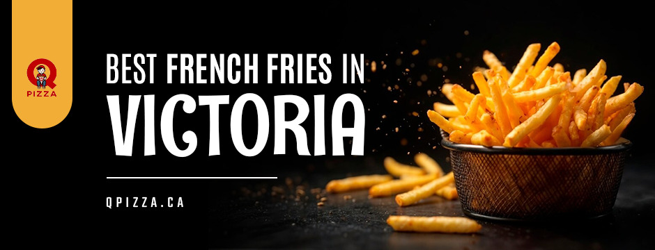 Best french fries in victoria